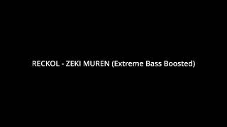 RECKOL - ZEKI MUREN (Extreme Bass Boosted)