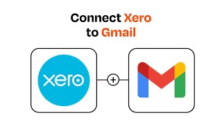 How to connect Xero to Gmail - Easy Integration