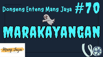 MARAKAYANGAN 70 (TAMAT), Dongeng Enteng Mang Jaya, Carita Sunda @MangJayaOfficial
