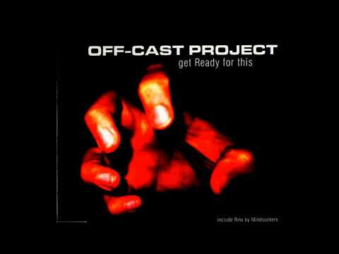 Off-Cast Project — Off-Cast Project - Get Ready for This (Offcast Hands On Mindsuckers Devil Fish Club Remix)