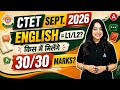 CTET Sept 2026 English Preparation | How to Score 30/30 Marks | Language 1 & 2