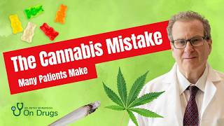 The Cannabis Mistake Many Patients Make