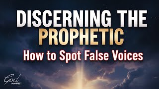 Discerning the Prophetic: How to Spot False Voices
