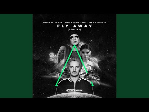 Burak Yeter, Emie, Lusia Chebotina, Everthe8 - Fly Away (feat. Emie, Lusia Chebotina & Everthe8) [Rudeejay & Da Brozz x PARKAH & DURZO Remix]