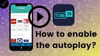 How to enable the autoplay in TuneIn Radio? screenshot 3