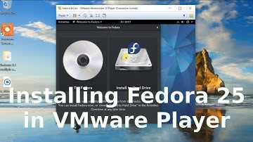 Installing Fedora 25 in Vmware Player 12