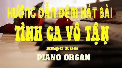 [Hướng dẫn] đệm bài hát Tình ca vô tận, lấy intro và đệm hát | NXN Vlog Cathoic
