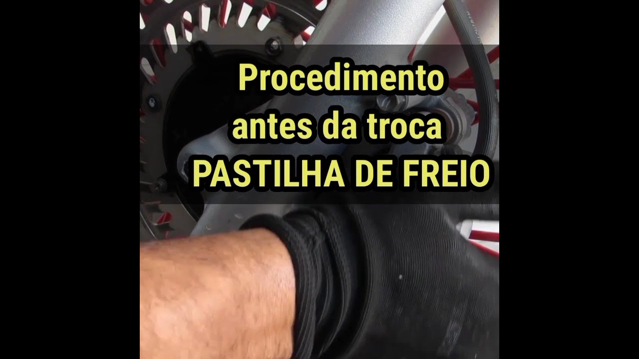 procedimento básico para facilitar a troca da pastilha