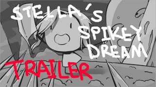 Stellas Spikey Dream Trailer
