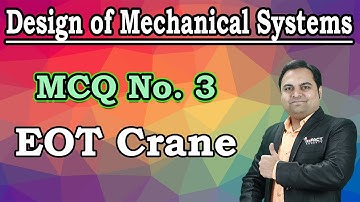 Design of Mechanical Systems - DMS MCQ No. 3 ( EOT Crane ) | DMS | Engineering #freeengineering Gate