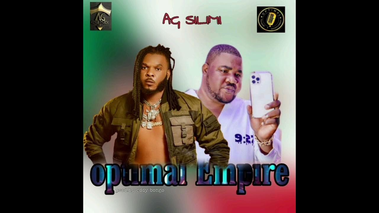 AG SILIMI OPTIMA EMPIRE }Official Audio [ YouTube