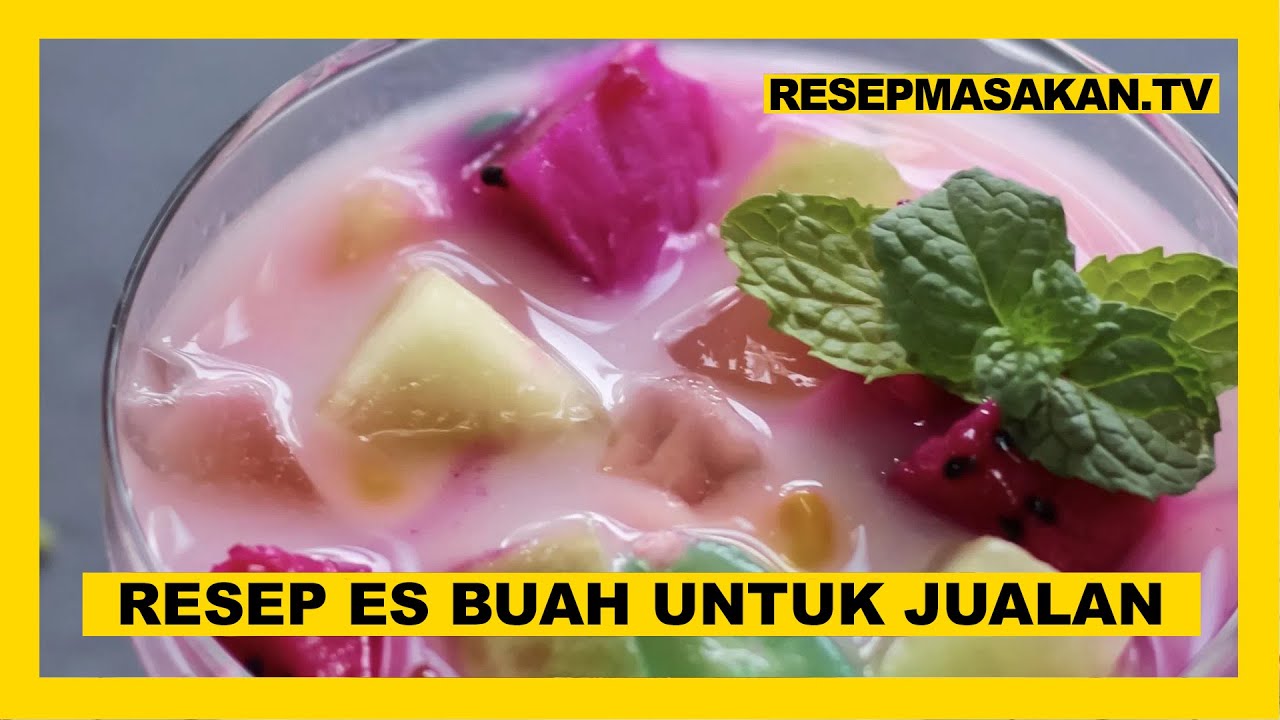 RESEP ES BUAH UNTUK JUALAN CARA MEMBUAT ES BUAH UNTUK DI RESEP ES BUAH UNTUK JUALAN CARA MEMBUAT ES BUAH UNTUK DI