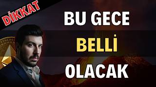 Bu Gece Belli Olacak (Bitcoin Altcoin Genel Borsa Analizi)