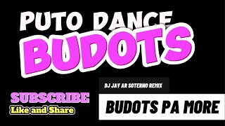 Puto Dance Budots Remix by Dj Jay ar Soterno BudotsMix