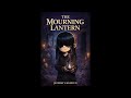 The Mourning Lantern (The Loud House Fanfic) (Lucy)