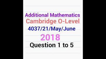 O-Level Add Math QP Solution : 4037/21/MJ/18 Q - 1 to 5 (1 of 3)