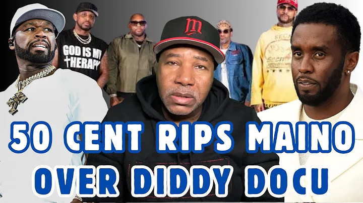 50 Cent Goes Off On Maino For Sneak Dissing The Diddy Documentary