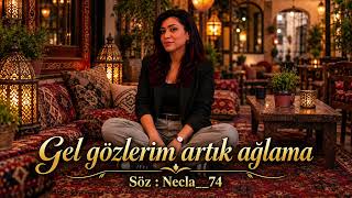 Gel Gözlerim Artık Ağlama ❤️🖤🩶🤍 Necla__74 (Anatolian Rock)
