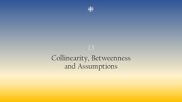 1 3 Collinearity Betweenness and Assumptions