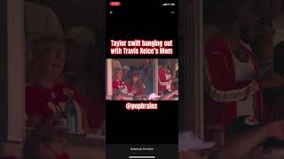 Taylor Swift Hanging Out With Travis Kelce’s Mom shorts taylorswift traviskelce