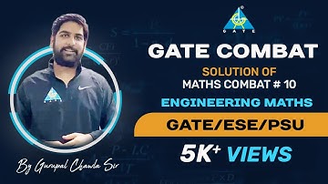 MATHS COMBAT SOLUTION #10 | GURUPAL SIR | GATE 2020