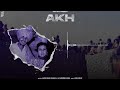 AKH - CHAMKILA & SURINDER SONIA X JOSH SIDHU Mp3 Song