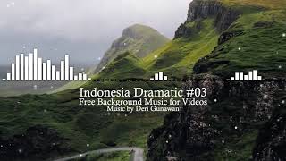 Free Background Music for Videos - Indonesia Dramatic #03 [No Copyright Music] Music by Deri Gunawan