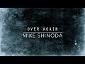 Lirik Lagu Mike Shinoda - Over Again (Ep Post Traumatic)