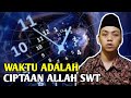  Waktu adalah ciptaan Tuhan