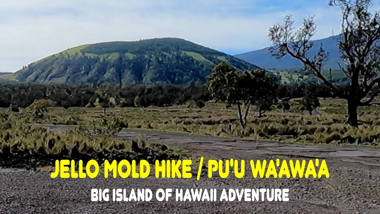 Big Island of Hawaii Jello Mold Hike YouTube