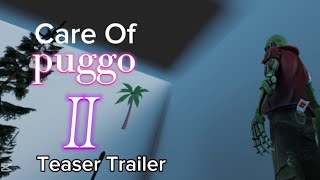 Care Of Puggo 2 - Official Teaser Trailer
