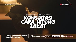 Konsultasi Cara Hitung Zakat - Ustadz Muhammad Abduh Tuasikal, M.Sc.
