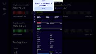 Kiya me es ac se e payout le payounga !!! #fundedtrader #challange #trading