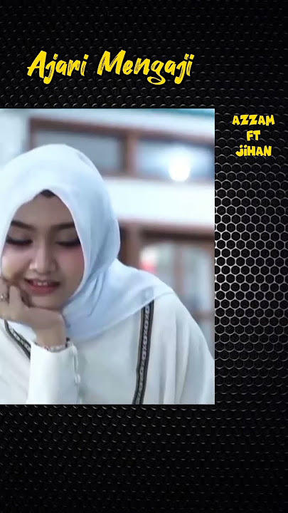 Azzam ft Jihan | Ajari Mengaji