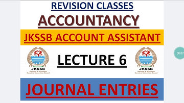Lec. 6 || JOURNAL ENTRIES || JKSSB ACCOUNT ASSISTANT || ACCOUNTANCY