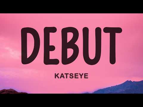 KATSEYE - Debut (Lyrics)