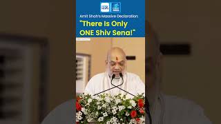 Amit Shah’s Massive Declaration: "There Is Only ONE Shiv Sena!"