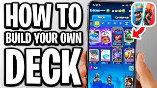 How To Build Your Own Deck Clash Royale - Full Guide