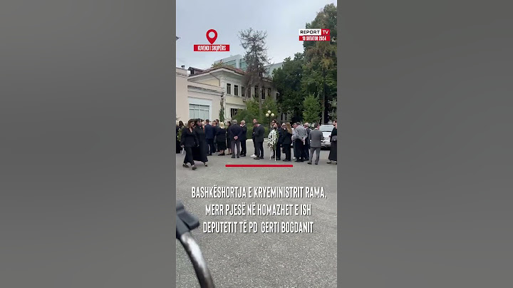 Bashkëshortja e Kryeministrit Rama, merr pjesë në homazhet e Gerti Bogdanit