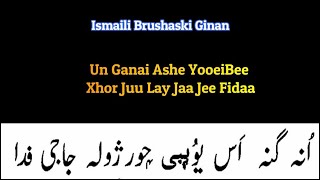 Ismaili Brushaski Ginan | Un Ganai Ashe YooeiBee Xhor Jee Lay Jaa Jee Fidaa