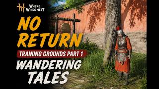 No Return – Training Grounds Part 1 | Wandering Tales – Where Winds Meet