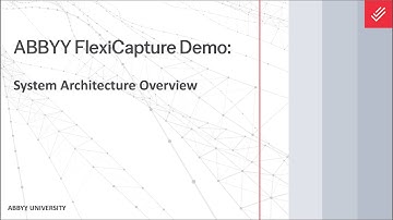 ABBYY FlexiCapture Demo: System Architecture Overview