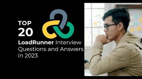 Top 20 LoadRunner Interview questions and answers in 2023