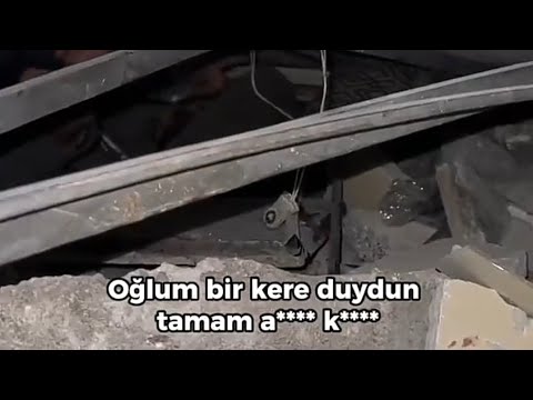 DEPREMZEDE GÜLDÜREN ADAM AHMET- AŞAĞIDAN BAĞIRIYOR AHMET BURDAYIM...