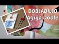 Dobladillo con doble aguja