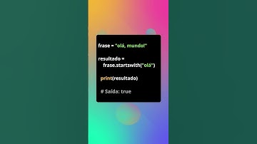 Python | Aprenda a usar o método startswith() para verificar o início de uma string