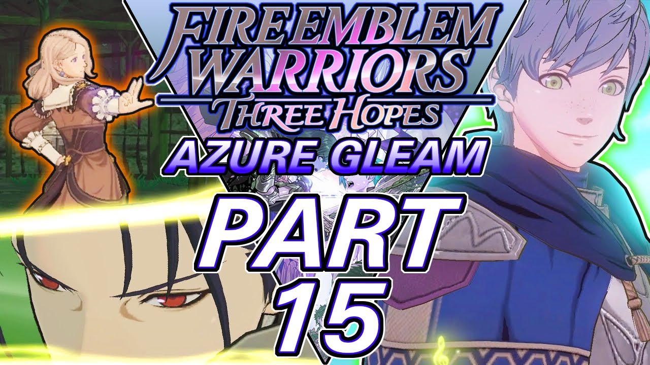 Onward To Fhirdiad! Fire Emblem Warriors Three Hopes Azure Gleam
