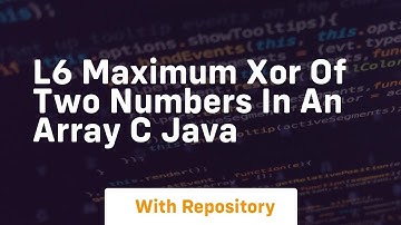 L6 maximum xor of two numbers in an array c java