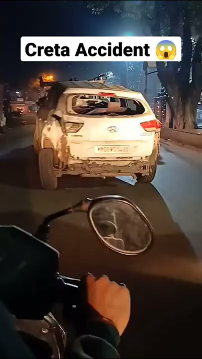 Creta Accident 😱 | Car Accident #creta #hyundaicreta #hyundai  #car  #shorts #viralshorts