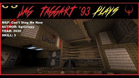 Jag Taggart Plays a Quake Map: "Can